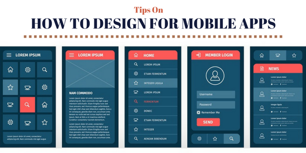 TIPS ON HOW TO DESIGN FOR MOBILE APPS